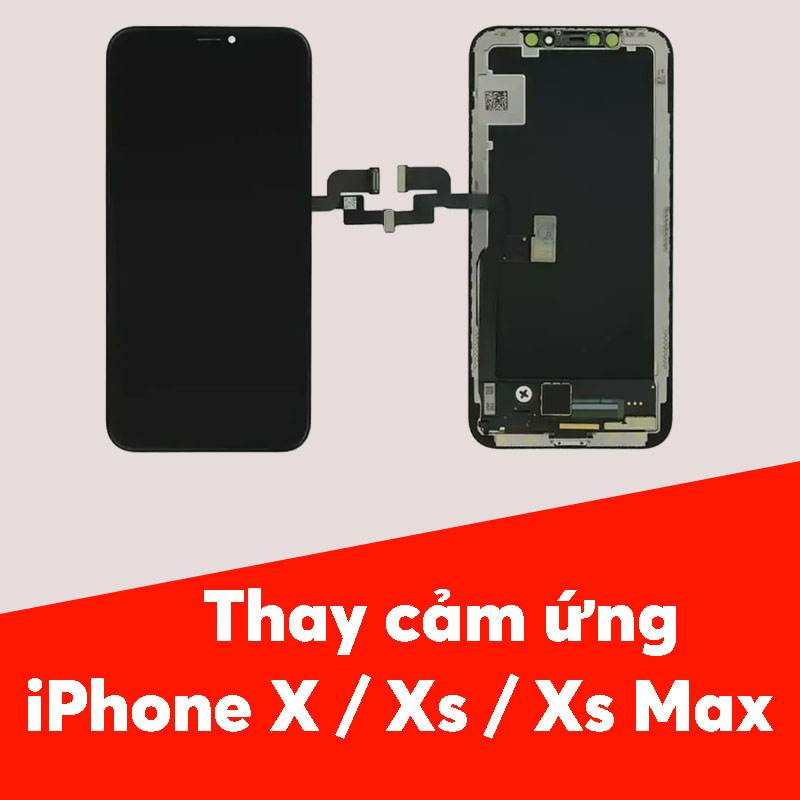 Thay cảm ứng iPhone X / Xs / Xs Max