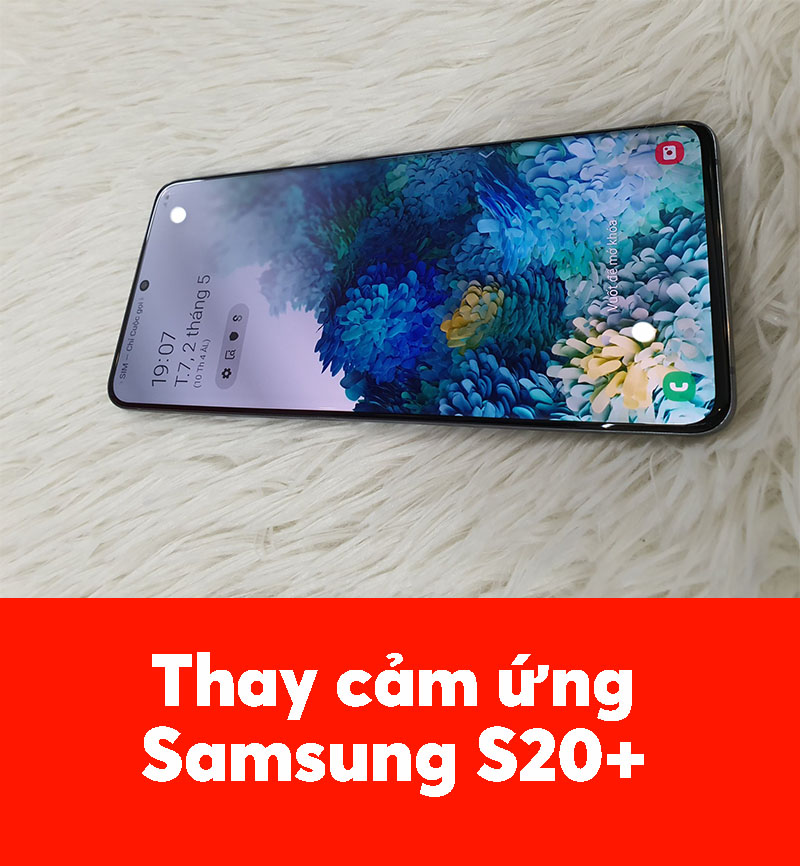 Thay cảm ứng Samsung S20 Plus