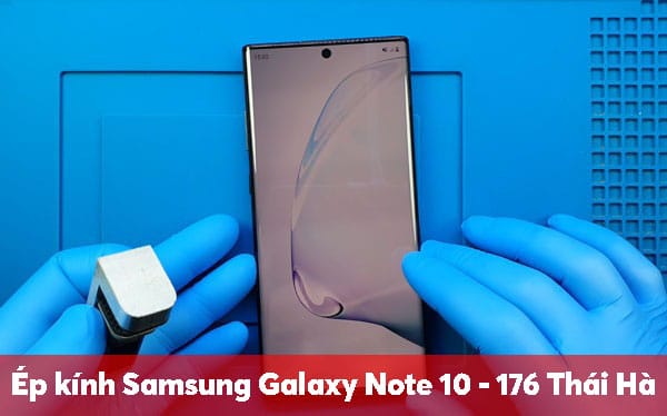 Ép kính Samsung Galaxy Note 10